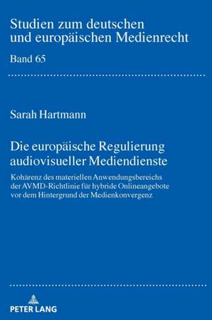 Die Europaeische Regulierung Audiovisueller Mediendienste de Sarah Hartmann