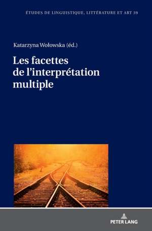 Les facettes de l¿interprétation multiple de Katarzyna Wo¿owska