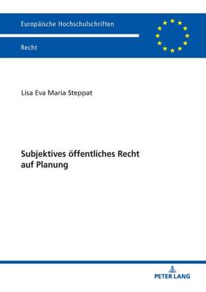 Subjektives öffentliches Recht auf Planung de Lisa Eva Maria Steppat