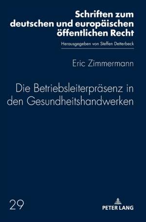 Die Betriebsleiterpraesenz in Den Gesundheitshandwerken de Eric Zimmermann