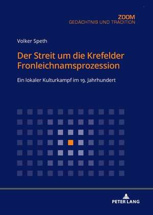 Der Streit um die Krefelder Fronleichnamsprozession de Volker Speth