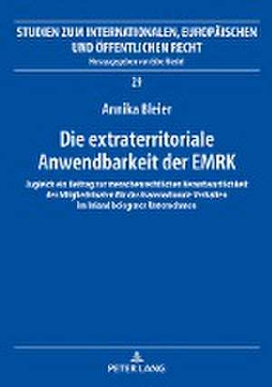 Die extraterritoriale Anwendbarkeit der EMRK de Annika Bleier