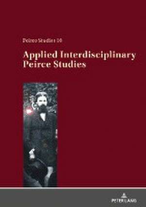 Applied Interdisciplinary Peirce Studies de Elize Bisanz