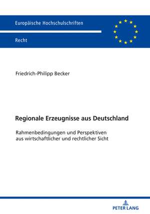 Regionale Erzeugnisse aus Deutschland de Friedrich-Philipp Becker