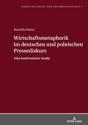 WIRTSCHAFTSMETAPHORIK IM DEUTSCHEN UNDH de Kornelia Kansy