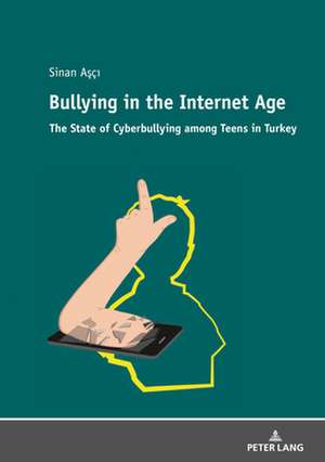 Bullying in the Internet Age de Sinan Asci