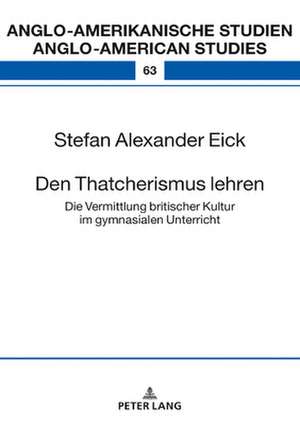 DEN THATCHERISMUS LEHREN DIE VERMITTLH de Stefan Alexander Eick