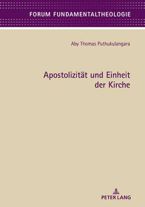 APOSTOLIZITAET UND EINHEIT DER KIRCHE de Aby Puthukulangara