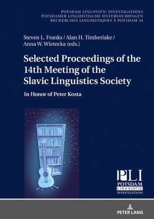 Selected Proceedings of the 14th Meeting of the Slavic Linguistics Society de Steven L. Franks