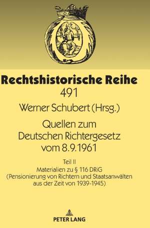 Quellen zum Deutschen Richtergesetz vom 8.9.1961; Teil II de Werner Schubert