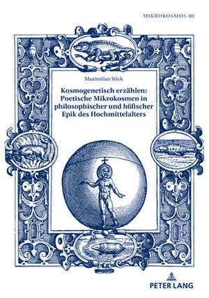 KOSMOGENETISCH ERZAEHLEN POETISCHE MIKH de Maximilian Wick