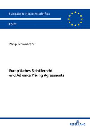 Europaeisches Beihilferecht und Advance Pricing Agreements de Philip Schumacher