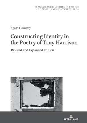 Constructing Identity in the Poetry of Tony Harrison de Agata Handley