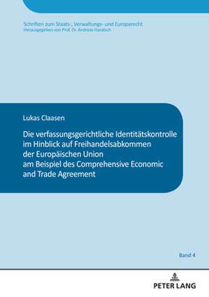 Die verfassungsgerichtliche Identitätskontrolle im Hinblick auf Freihandelsabkommen der Europäischen Union am Beispiel des Comprehensive and Economic Trade Agreement de Lukas Claasen