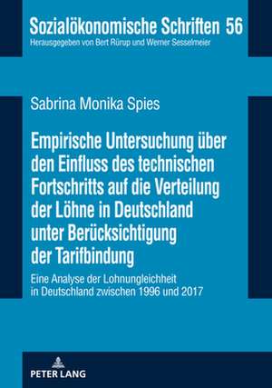 Empirische Untersuchung UEber Den Einfluss Des Technischen Fortschritts Auf Die Verteilung Der Loehne in Deutschland Unter Berucksichtigung Der Tarifbindung de Sabrina Spies