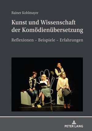 Kunst Und Wissenschaft Der Komoedienubersetzung