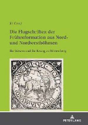 Flugschriften Der Fruhreformation Aus Nord- Und Nordwestboehmen de Jiri Cerny