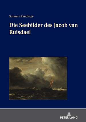 Die Seebilder Des Jacob Van Ruisdael de Susanne Randhage