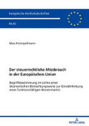 Der steuerrechtliche Missbrauch in der Europäischen Union de Max Krümpelmann