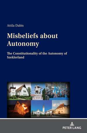 Misbeliefs about Autonomy de Attila Dabis