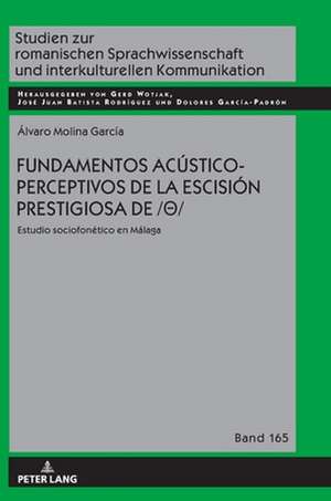 Fundamentos Acustico-Perceptivos de la Escision Prestigiosa de /&#952;/. Estudio Sociofonetico En Malaga de Alvaro Molina Garcia