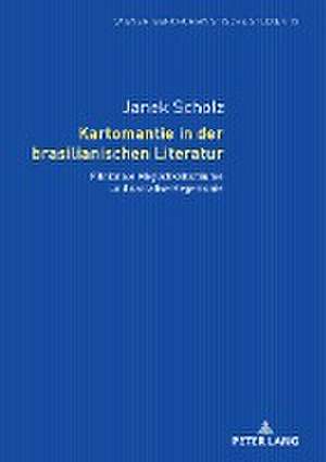 Kartomantie in der brasilianischen Literatur de Janek Scholz