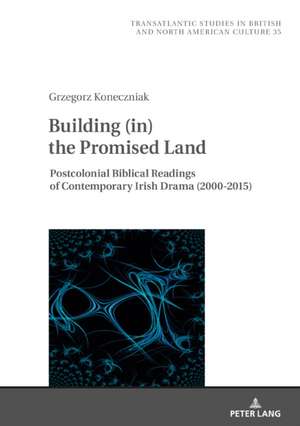 Building (in) the Promised Land de Grzegorz Koneczniak