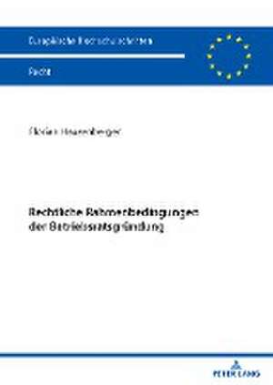 Rechtliche Rahmenbedingungen der Betriebsratsgründung de Florian Hauzenberger