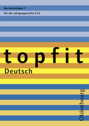 topfit Deutsch. Rechtschreiben 1. Neuausgabe de Nathali Jückstock-Kießling