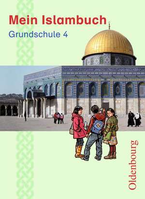 Mein Islambuch Grundschule 4 Schülerbuch de Evelin Lubig-Fohsel