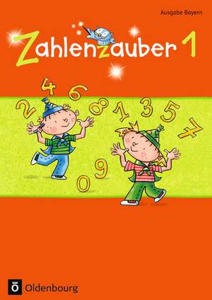 Zahlenzauber 1 Ausgabe Bayern. Schülerbuch Bayern de Bettina Betz