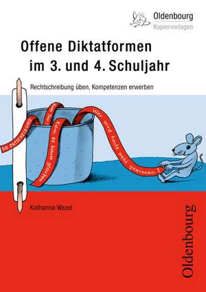 Offene Diktatformen im 3. und 4. Schuljahr de Katharina Wezel