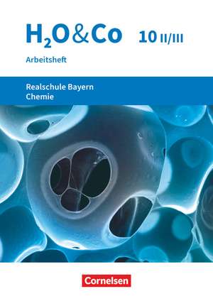 H2O & Co 10. Schuljahr - Wahlpflichtfächergruppe II-III - Realschule Bayern - Arbeitsheft mit Lösungen de Barbara Hank