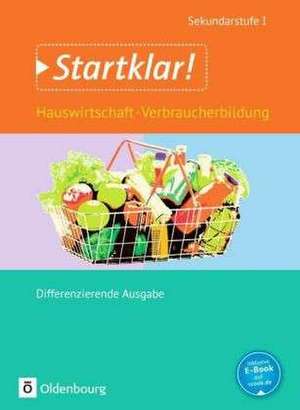 Startklar! Gesamtband. Hauswirtschaft und Verbraucherbildung. Schülerbuch de Ulf Holzendorf