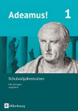 Adeamus! - Ausgabe B Band 1 - Schulaufgabentrainer mit Lösungsbeileger de Stephan Cramer