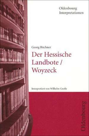 Der Hessische Landbote / Woyzeck. Interpretationen de Wilhelm Große