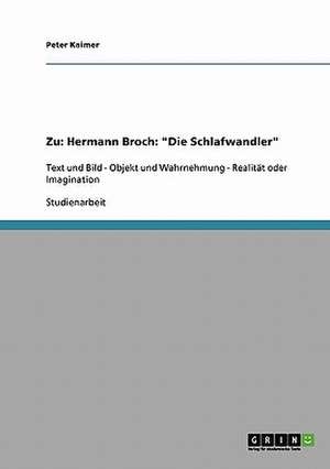 Zu: Hermann Broch: "Die Schlafwandler" de Peter Kaimer