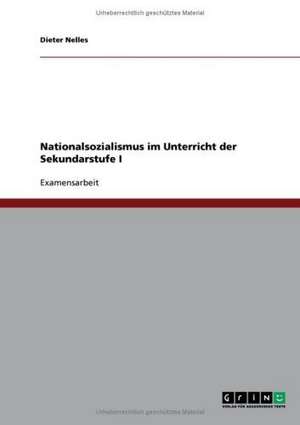 Nationalsozialismus im Unterricht der Sekundarstufe I de Dieter Nelles