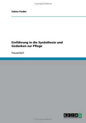 Einführung in die Synästhesie und Gedanken zur Pflege de Sabine Fiedler