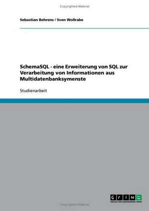 SchemaSQL - eine Erweiterung von SQL zur Verarbeitung von Informationen aus Multidatenbanksymenste de Sebastian Behrens