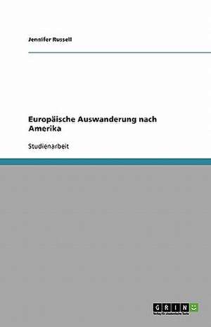 Europäische Auswanderung nach Amerika de Jennifer Russell