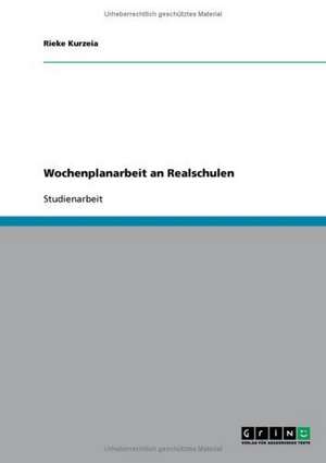 Wochenplanarbeit an Realschulen de Rieke Kurzeia