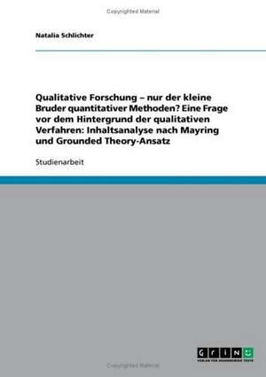 Mayring und Grounded Theory-Ansatz. Qualitative Forschung vs. quantitative Methoden de Natalia Schlichter