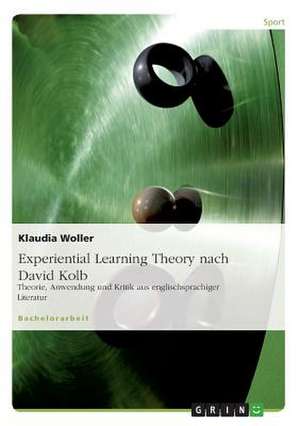 Experiential Learning Theory Nach David Kolb: Die Millenniumserklarung Der Vereinten Nationen Und Ihre Inhalte (10. Klasse) de Klaudia Woller