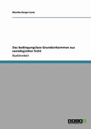 Das bedingungslose Grundeinkommen aus soziologischer Sicht de Monika Berger-Lenz