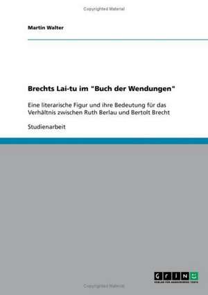 Brechts Lai-tu im "Buch der Wendungen" de Martin Walter