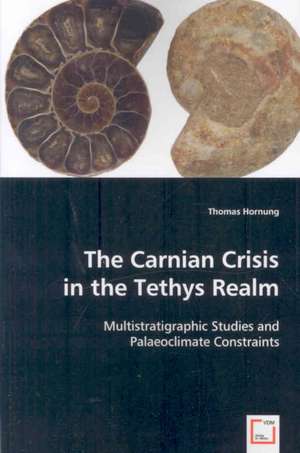 The Carnian Crisis in the Tethys Realm de Thomas Hornung