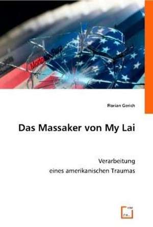 Das Massaker von My Lai de Florian Gerich