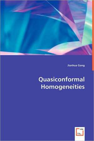 Quasiconformal Homogeneities de Jianhua Gong