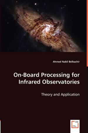 On-Board Processing for Infrared Observatories de Ahmed Nabil Belbachir